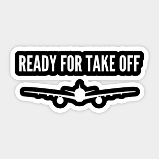 Ready for take off Sticker